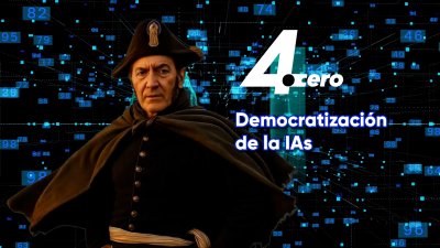 4 PUNTO CERO (29) -  Democratizacion de la IAs